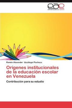 portada or genes institucionales de la educaci n escolar en venezuela (in English)