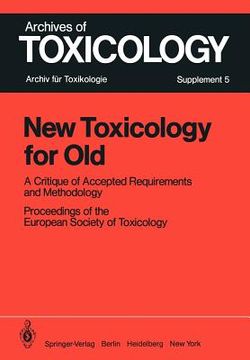 portada new toxicology for old: a critique of accepted requirements and methodology