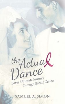 portada The Actual Dance: Love's Ultimate Journey Through Cancer (en Inglés)