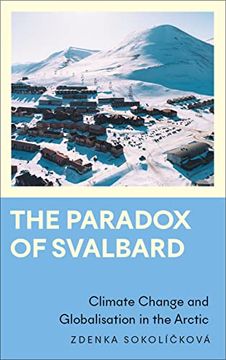 portada The Paradox of Svalbard: Climate Change and Globalisation in the Arctic (in English)