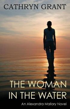 portada The Woman In the Water (A Psychological Suspense Novel): An Alexandra Mallory Novel