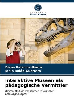 portada Interaktive Museen als pädagogische Vermittler (en Alemán)