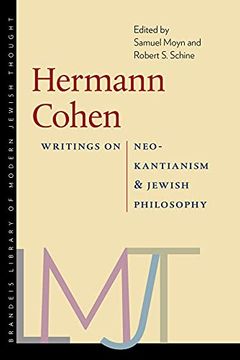 portada Hermann Cohen – Writings on Neo–Kantianism and Jewish Philosophy (Brandeis Library of Modern Jewish Thought) (en Inglés)