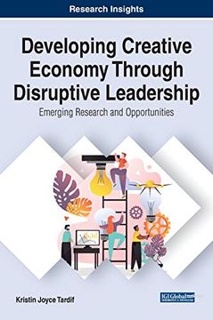 portada Developing Creative Economy Through Disruptive Leadership: Emerging Research and Opportunities