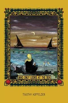 portada Who Only Looks at the Sea (in English)