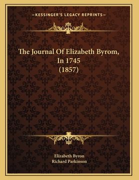 portada The Journal Of Elizabeth Byrom, In 1745 (1857) (in English)