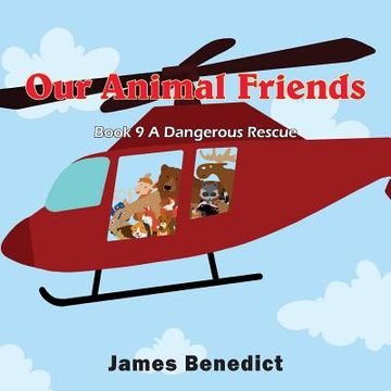 portada Our Animal Friends: A Dangerous Rescue (en Inglés)