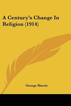 portada a century's change in religion (1914) (in English)