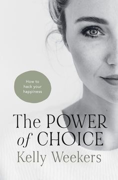 portada The Power of Choice: How to Hack Your Happiness. (in English)