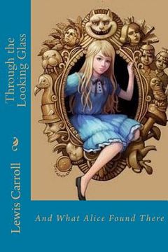 portada Through the Looking Glass: And What Alice Found There (in English)