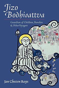 portada Jizo Bodhisattva: Guardian of Children, Travelers, and Other Voyagers (en Inglés)