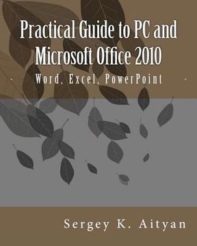 portada practical guide to pc and microsoft office 2010 (en Inglés)