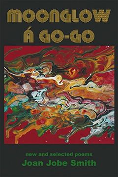 portada Moonglow á Go-Go: new and selected poems (en Inglés)