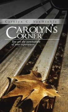 portada Carolyn's Corner: You Are the Summation of Your Experiences (en Inglés)