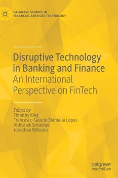 portada Disruptive Technology in Banking and Finance: An International Perspective on Fintech (en Inglés)