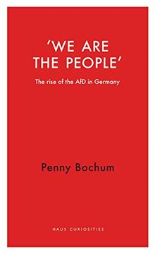 portada We are the People – the Rise of the afd in Germany (Haus Curiosities) (en Inglés)