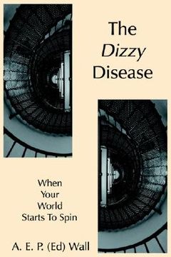 portada the dizzy disease: when your world starts to spin (en Inglés)