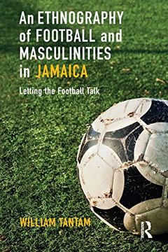 portada An Ethnography of Football and Masculinities in Jamaica (in English)