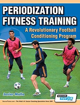 portada Periodization Fitness Training - a Revolutionary Football Conditioning Program (in English)