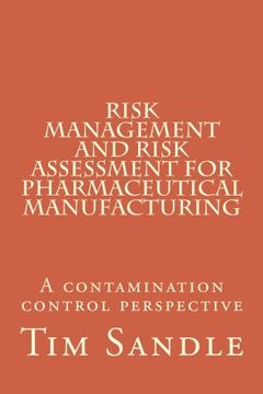 portada Risk Management and Risk Assessment for Pharmaceutical Manufacturing: A contamination control perspective (en Inglés)