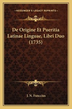 portada De Origine Et Pueritia Latinae Linguae, Libri Duo (1735) (en Latin)
