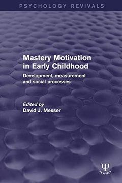 portada Mastery Motivation in Early Childhood: Development, Measurement and Social Processes (Psychology Revivals) (en Inglés)