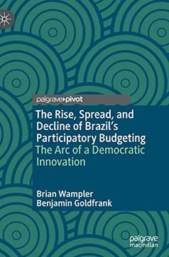 portada The Rise, Spread, and Decline of Brazil's Participatory Budgeting: The arc of a Democratic Innovation (en Inglés)