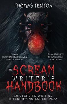 portada The Scream Writer's Handbook: How to Write a Terrifying Screenplay in 10 Bloody Steps (en Inglés)
