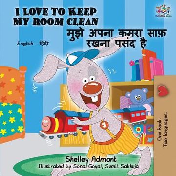 portada I Love to Keep My Room Clean (English Hindi Bilingual Book) (in Hindi)