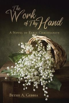 portada The Work of Thy Hand: A Novel of Early Christianity (en Inglés)