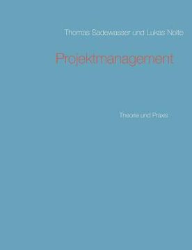 portada Projektmanagement: Theorie und Praxis (en Alemán)