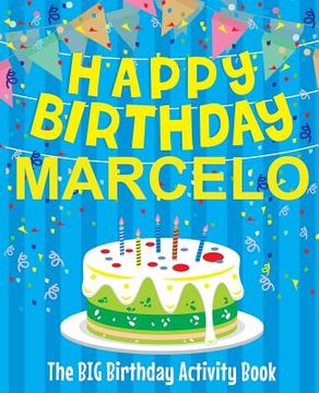 portada Happy Birthday Marcelo - The Big Birthday Activity Book: Personalized Children's Activity Book (en Inglés)