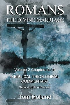 portada Romans The Divine Marriage Volume 2 Chapters 9-16: A Biblical Theological Commentary, Second Edition Revised (en Inglés)