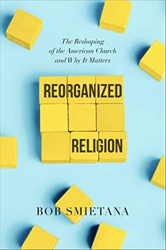 portada Reorganized Religion: The Reshaping of the American Church and why it Matters (in English)