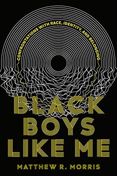 portada Black Boys Like me: Confrontations With Race, Identity, and Belonging (en Inglés)
