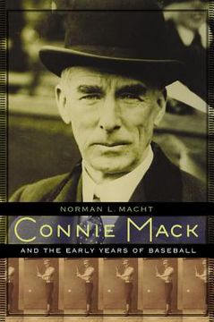 portada connie mack and the early years of baseball (en Inglés)
