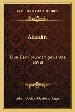 portada Aladdin: Eller Den Forunderlige Lampe (1898)