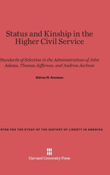 portada Status and Kinship in the Higher Civil Service (Center for the Study of the History of Liberty in America)
