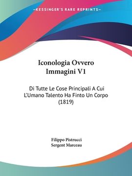 portada Iconologia Ovvero Immagini V1: Di Tutte Le Cose Principali A Cui L'Umano Talento Ha Finto Un Corpo (1819) (en Italiano)