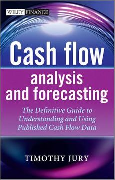 portada cash flow analysis and forecasting: the definitive guide to understanding and using published cash flow data