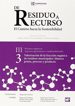 portada De Residuo a Recurso: El Camino Hacia la Sostenibilida (Iii. 3): Valoracion de la Fraccion Organica de Residuos Municipales: Materia Prima, Proceso y Producto (in Spanish)