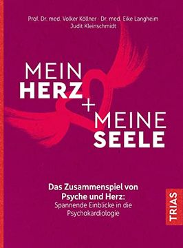 portada Mein Herz + Meine Seele: Das Zusammenspiel von Psyche und Herz: Spannende Einblicke in die Psychokardiologie (en Alemán)