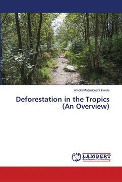 portada Deforestation in the Tropics (An Overview) (in English)
