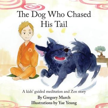 portada The Dog Who Chased His Tail: Kids meditation story (en Inglés)