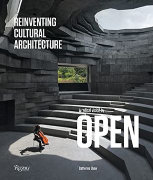 portada A Radical Vision by Open: Reinventing Cultural Architecture (en Inglés)