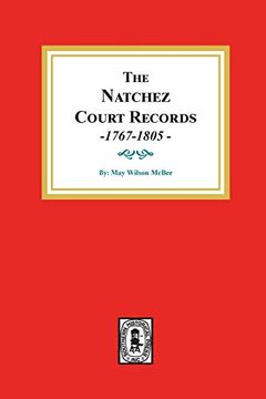 portada The Natchez Court Records, 1767-1805: Abstracts of Early Records. (en Inglés)