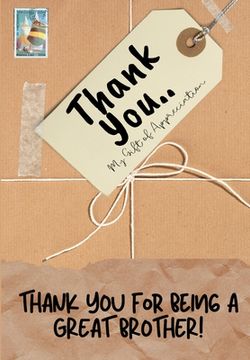 portada Thank You For Being a Great Brother!: My Gift Of Appreciation: Full Color Gift Book Prompted Questions 6.61 x 9.61 inch (in English)