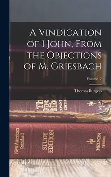 portada A Vindication of 1 John, From the Objections of M. Griesbach; Volume 7