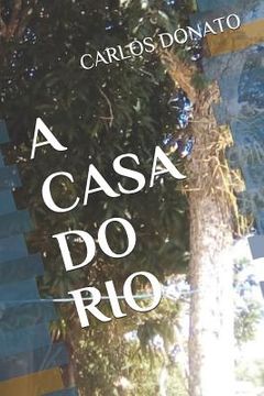 portada A Casa Do Rio (en Portugués)