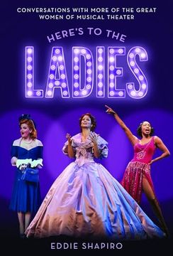 portada Here's to the Ladies: Conversations With More of the Great Women of Musical Theater (in English)
